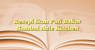 Resepi Ikan Pari Bakar Sambal Azie Kitchen