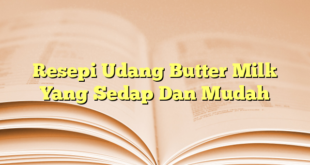Resepi Udang Butter Milk Yang Sedap Dan Mudah